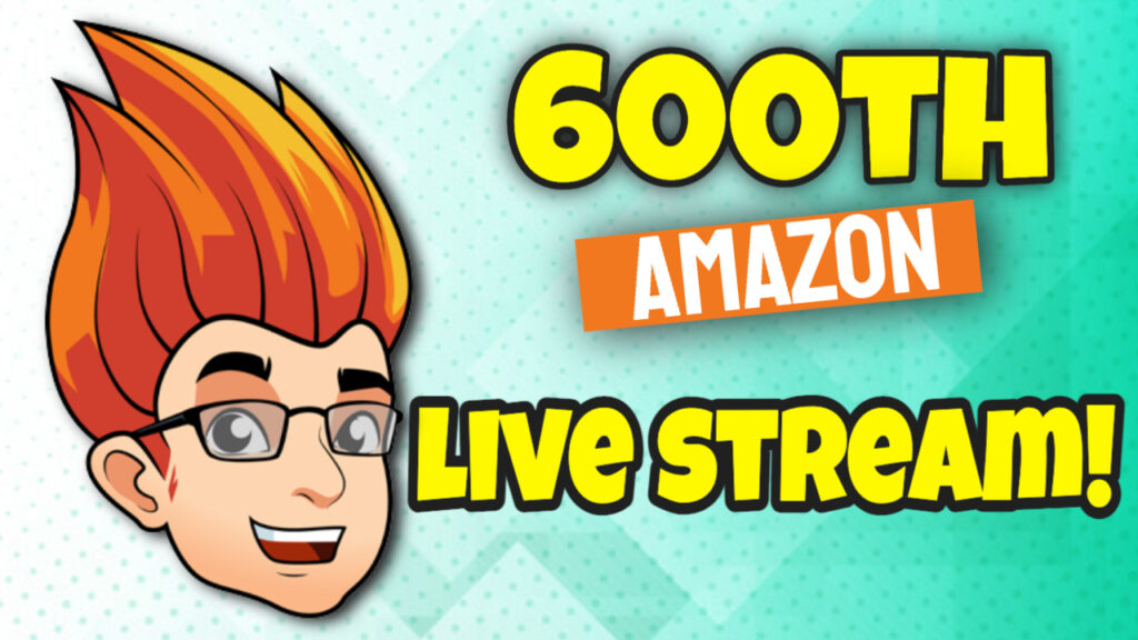 600th Amazon Live Stream!